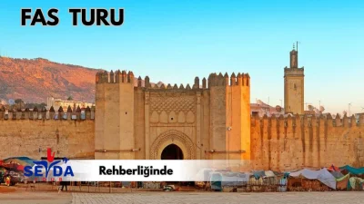 Fas Turu 30 Temmuz 02 Ağustos